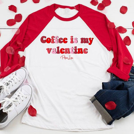 Valentine's Day | Coffee Is My Valentine Raglan