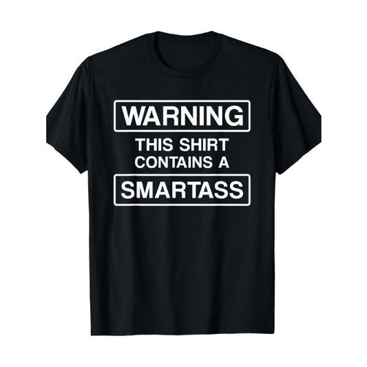 WARNING This Shirt Contains A Smartass T Shirt T-Shirt Tee -  Made in USA