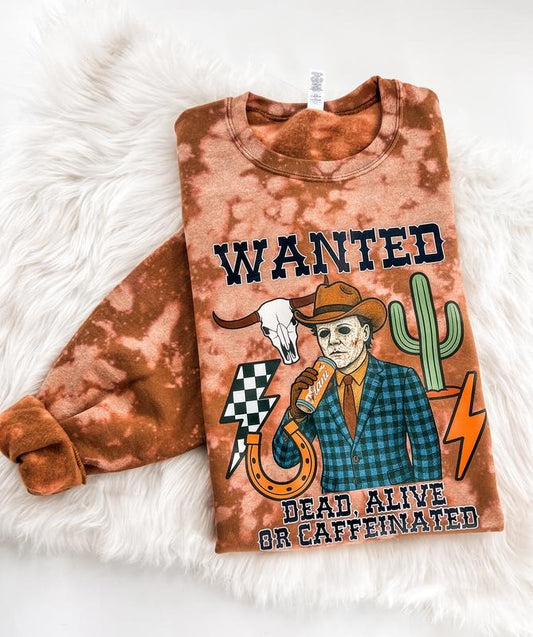 Wanted Dead Alive or Caffeinated Western Halloween Bleached Graphic Sweatshirt or Hoodie Unisex  Womenswear Crewneck Casual Tshirt Top
