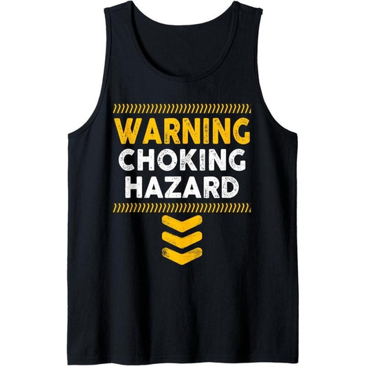Warning Choking hazard Adult Men Humor Tank Top