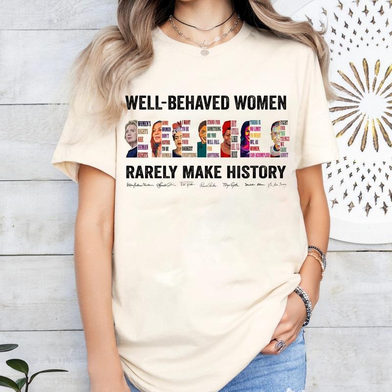 Well Behaved Women Rarely Make History Shirt, Hilary Women's Right Are Human Rights  Sweatshirt , Feminist Shirt,...