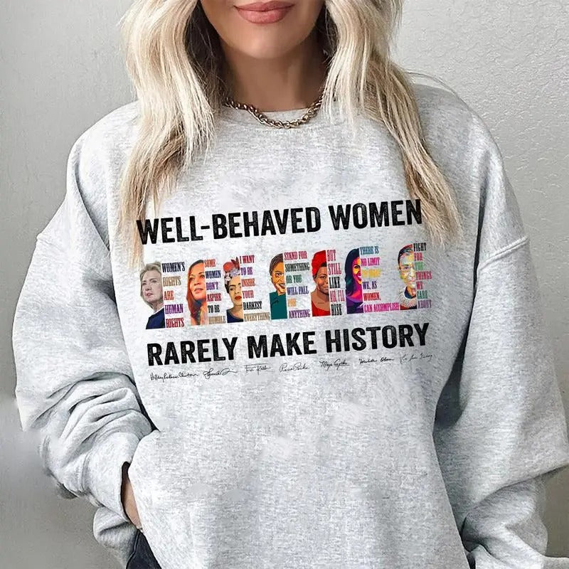 Well Behaved Women Rarely Make History Shirt, Hilary Women's Right Are Human Rights Tshirt Empowered Women Tee,...