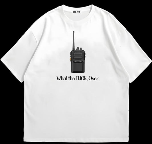 What The Fck Over Funny T-Shirt Soft Cotton Fabric Cotton and Machine Washable