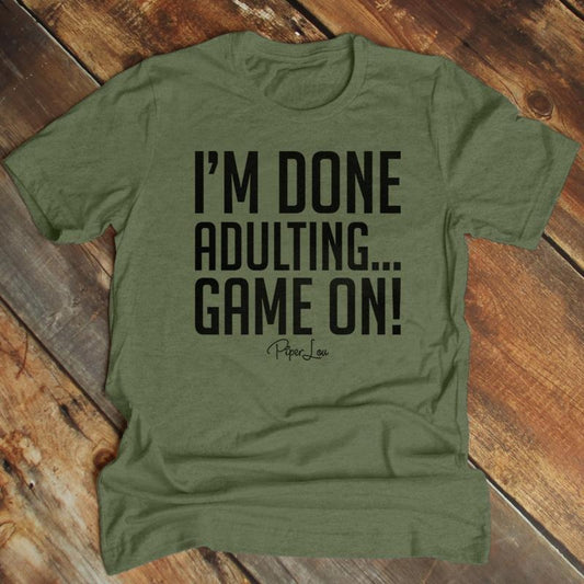 Father's Day | I'm Done Adulting Game On Apparel, Printed In The USA, Tee Blue / Ash / Military Gree / Turf Green / White, #mensapparel #dads #blackprint