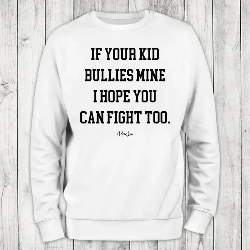 If Your Kid Bullies Mine Sweatshirt, Proudly Printed In The USA, Sweatshirt Gray / White, #sassy #cute #colorprint