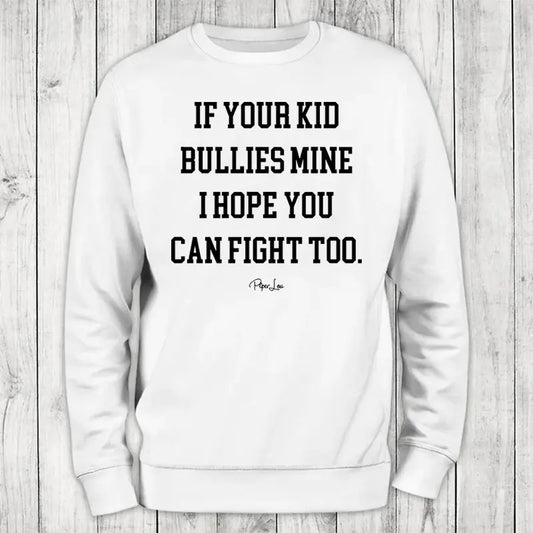 If Your Kid Bullies Mine Sweatshirt, Proudly Printed In The USA, Sweatshirt Gray / White, #sassy #cute #colorprint