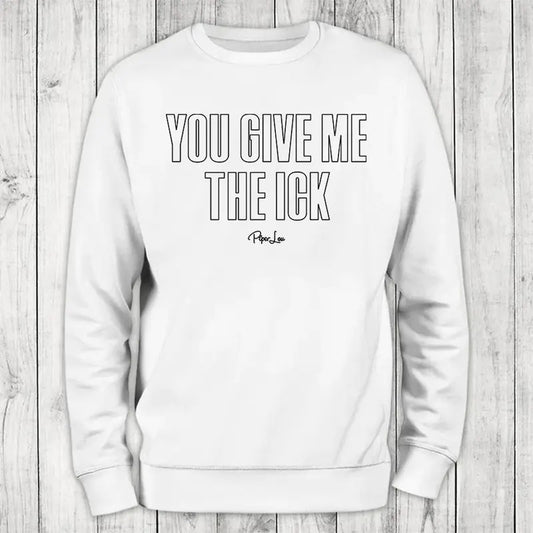 You Give Me The Ick Sweatshirt, Proudly Printed In The USA, Sweatshirt Gray / White, #sassy #cute #colorprint