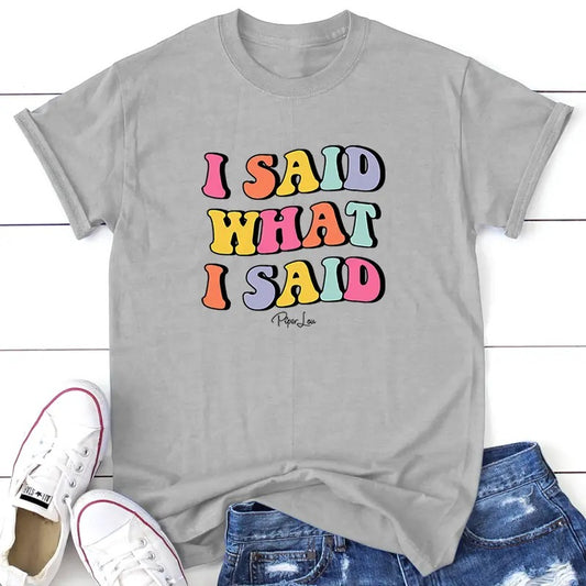 I Said What I Said Graphic Tee, Proudly Printed In The USA, Tee Gray / White, #sassy #cute Collar Comfort
