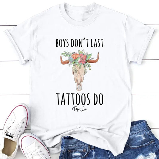 Boys Don't Last Tattoos Do Tee, Proudly Printed In The USA, Tee Gray / White, #tattoos #sassy #cute #colorprint