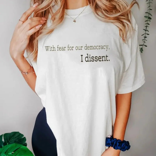 With Fear For Our Democracy I Dissent, Democracy Shirt, Justice Shirt, Activist Shirt, Supreme Court, Scotus, Trending Shirt, Viral Tee, Unisex Short Sleeve Tee Shirt
