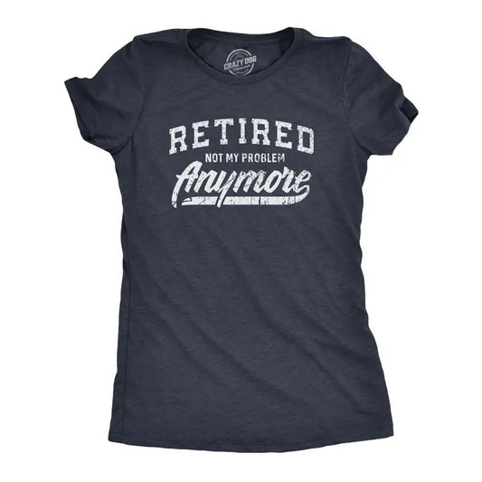 Womens  Retired Not My Problem Anymore T Shirt Funny Retirement Graphic Tee Funny Womens T Shirts Cute Slimming Top Comfortable Soft Womenswear Birthday Tops for Women Funny Office Top Women's Novelty Navy