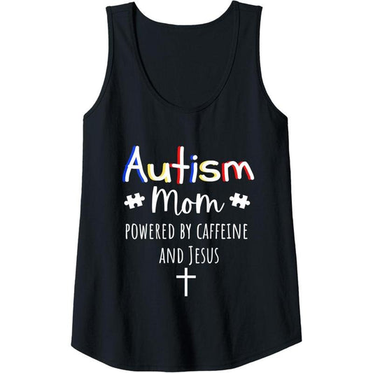 Womens Autism Mom Powered by Caffeine and Jesus- Christian Gift Tank Top MADE IN USA