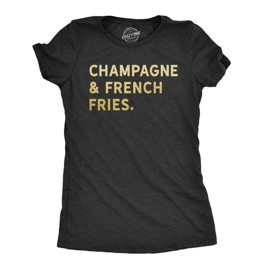 Womens Champagne and French Fries T Shirt Funny Drinking Tee Funny Womens T Shirts Cute Slimming Top Comfortable Soft Womenswear Funny Drinking Top Women's Novelty Tees Black
