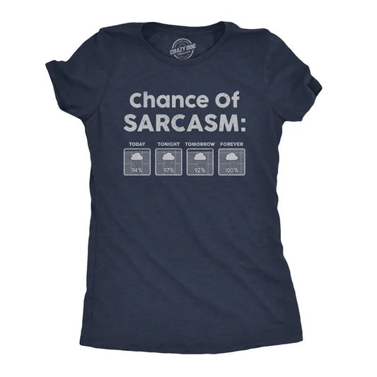 Womens Chance Of Sarcasm T Shirt Funny Weather Report Funny Humor Novelty Tee Funny Womens T Shirts Cute Slimming Top Comfortable Soft Navy