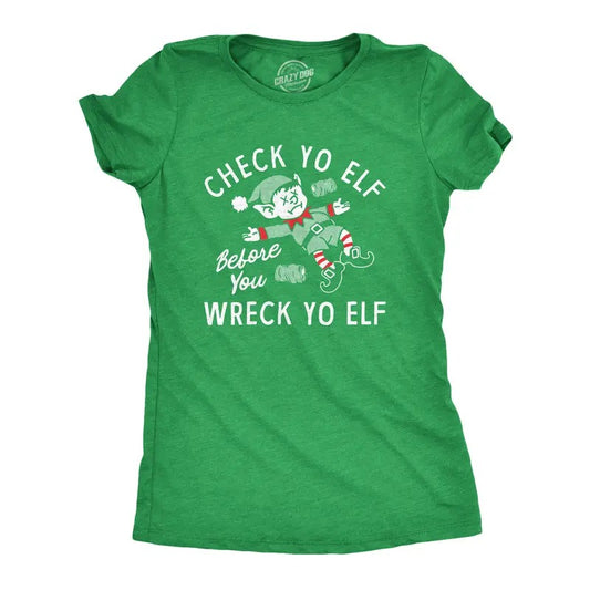Womens Check Yo Elf Before You Wreck Yo Elf T Shirt Funny Drinking Xmas Elves Joke Tee for Ladies Funny Womens T Shirts Cute Slimming Top Comfortable Soft Womenswear Christmas Tops for Women Funny Green -