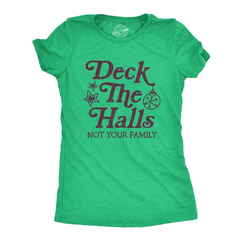 Womens Deck The Halls Not Your Family T Shirt Funny Christmas Party Holiday Graphic Tee Funny Womens T Shirts Cute Slimming Top Comfortable Soft Womenswear Christmas Tops for Women Women's Novelty Green