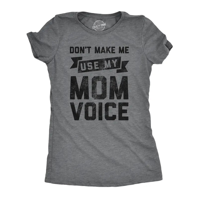 Womens Don't Make Me Use My Mom Voice T Shirt Funny Mother's Day Graphic Parenting Tee Funny Womens T Shirts Cute Slimming Top Comfortable Soft Womenswear Mother's Day Tops for Women Women's Novelty Dark Grey