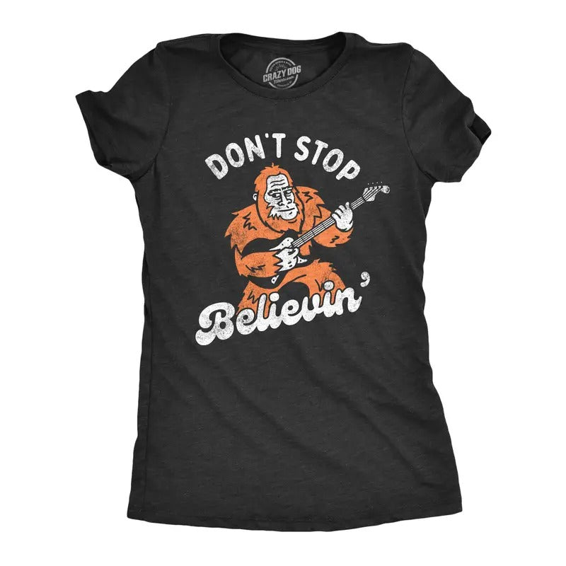 Womens Dont Stop Believin T Shirt Funny Bigfoot Sasquatch Rock Song Parody Tee For Ladies Funny Womens T Shirts Cute Slimming Top Comfortable Soft Womenswear Music T Shirt for Women Funny Sarcastic T Black -