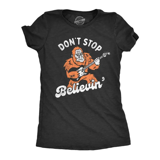 Womens Dont Stop Believin T Shirt Funny Bigfoot Sasquatch Rock Song Parody Tee For Ladies Funny Womens T Shirts Cute Slimming Top Comfortable Soft Womenswear Music T Shirt for Women Funny Sarcastic T Black -