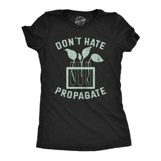 Womens Funny T Shirts Dont Hate Propagate Sarcastic Botany Graphic Tee for Ladies Funny Womens T Shirts Cute Slimming Top Comfortable Soft Womenswear Funny Sarcastic Top Women's Novelty Tees Black -