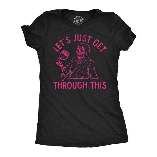 Womens Funny T Shirts Lets Just Get Through This Wine Sarcastic Drinking Tee For Ladies Funny Womens T Shirts Cute Slimming Top Comfortable Soft Womenswear Drinking Tops for Women Funny Wine Top Black -