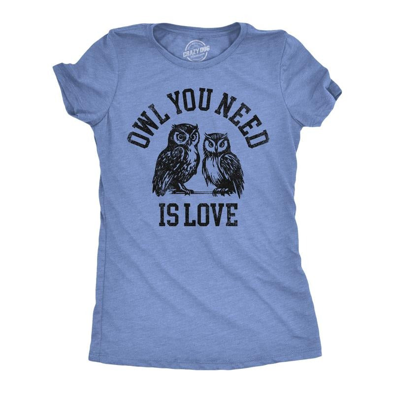 Womens Funny T Shirts Owl You Need Is Love Sarcastic Graphic Novelty Tee For Ladies Funny Womens T Shirts Cute Slimming Top Comfortable Soft Womenswear Sarcastic Tops for Women Funny Animal Top Light Blue