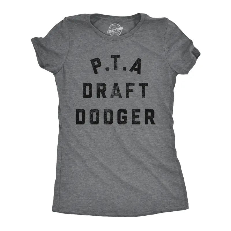 Womens Funny T Shirts PTA Draft Dodger Sarcastic Parent Teacher Novelty Tee For Ladies Funny Womens T Shirts Cute Slimming Top Comfortable Soft Womenswear Funny Sarcastic Top Women's Novelty Tees Dark Grey