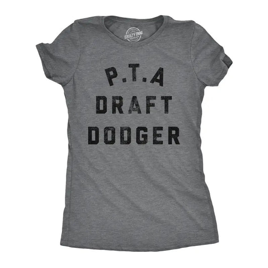 Womens Funny T Shirts PTA Draft Dodger Sarcastic Parent Teacher Novelty Tee For Ladies Funny Womens T Shirts Cute Slimming Top Comfortable Soft Womenswear Funny Sarcastic Top Women's Novelty Tees Dark Grey