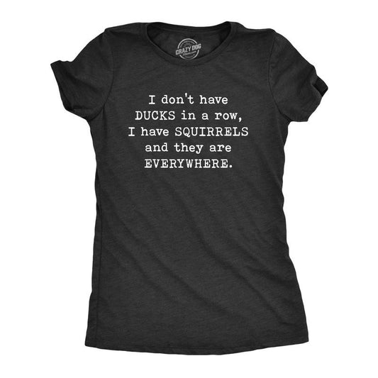 Womens I Don't Have Ducks In A Row T Shirt Funny Sarcastic Crazy Squirrel Graphic Tee For Girls Funny Womens T Shirts Cute Slimming Top Comfortable Soft Womenswear Sarcastic Tops for Women Funny Black