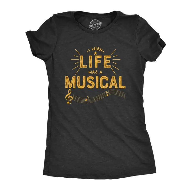 Womens I Wish Life Was A Musical T shirt Funny Theatre Song Dance Graphic Tee Funny Womens T Shirts Cute Slimming Top Comfortable Soft Womenswear Funny Nerd Top Women's Novelty Tees Black