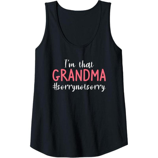 Womens I'm That Grandma Sorry Not Sorry Grandmother Tank Top MADE IN USA