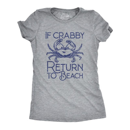 Womens If Crabby Return To Beach T Shirt Funny Sarcastic Irritable Joke Graphic Tee For Ladies Funny Womens T Shirts Cute Slimming Top Comfortable Soft Womenswear Animal Tops for Women Funny Summer Light Grey