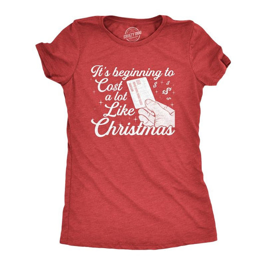 Womens It's Beginning To Cost A Lot Like Christmas T Shirt Funny Holiday Credit Card Tee Funny Womens T Shirts Cute Slimming Top Comfortable Soft Womenswear Christmas Tops for Women Women's Novelty Red