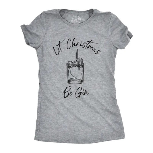 Womens Let Christmas Be Gin Tshirt Funny Holiday Xmas Party Drinking Graphic Tee Funny Womens T Shirts Cute Slimming Top Comfortable Soft Womenswear Christmas T Shirt for Women Funny Drinking T Shirt Light Grey