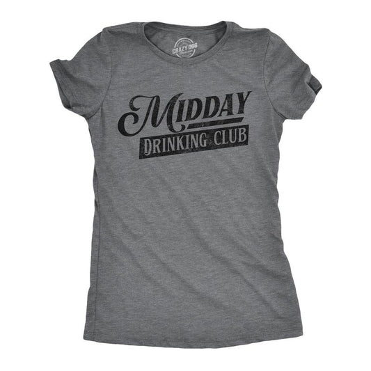 Womens Midday Drinking Club T Shirt Funny Day Drunk Booze Lovers Alcoholic Joke Tee for Ladies Funny Womens T Shirts Cute Slimming Top Dark Grey