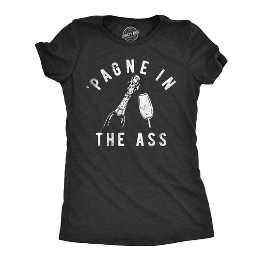 Womens Pagne In The Ass T Shirt Funny New Years Eve Party Champagne Joke Tee For Ladies Funny Womens T Shirts Cute Slimming Top Comfortable Soft Womenswear New Years T Shirt for Women Funny Drinking T Black -