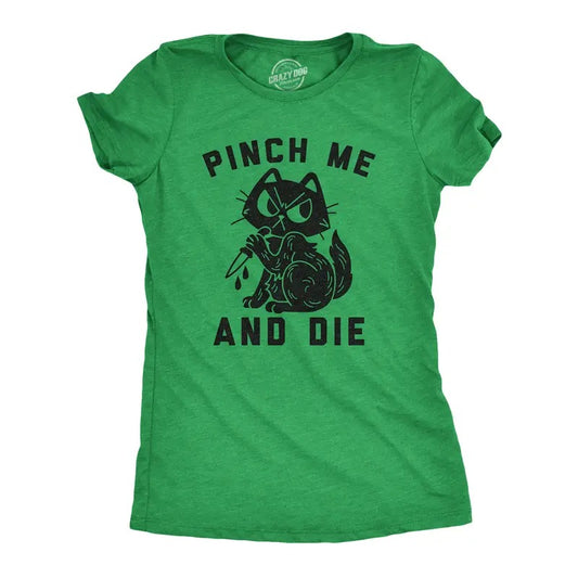 Womens Pinch Me and Die T Shirt Funny Cat Saint Patricks Day T Shirt Sarcastic Funny Womens T Shirts Cute Slimming Top Comfortable Soft Womenswear Saint Patrick's Day Tops for Women Funny Cat Top Green