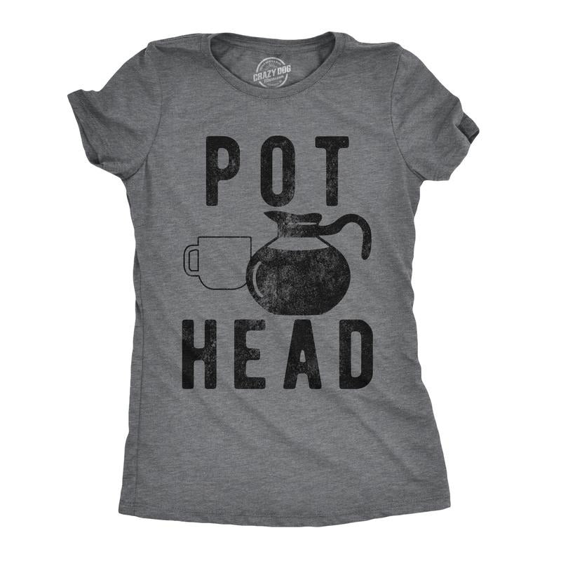 Womens Pot Head T Shirt Funny Coffee Sarcastic Cool Tee Caffeine Tee Funny Womens T Shirts Cute Slimming Top Comfortable Soft Womenswear Funny Coffee Top Women's Novelty Tees Dark Grey