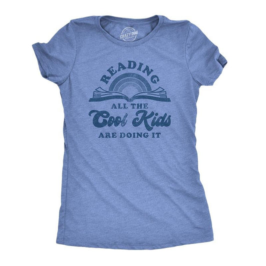 Womens Reading All The Cool Kids Are Doing It T Shirt Funny Books Tee Funny Womens T Shirts Cute Slimming Top Comfortable Soft Womenswear Funny Teacher Top Women's Novelty Tees Light Blue