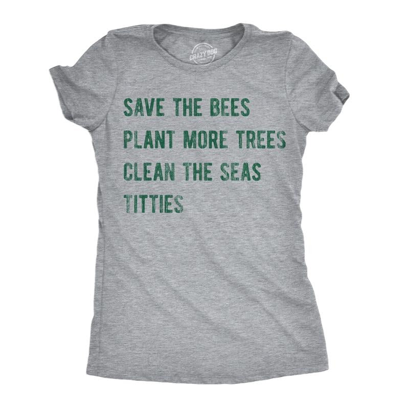 Womens Save The Bees Plant More Trees Clean The Seas Titties Funny T Shirts Funny Womens T Shirts Cute Slimming Top Comfortable Soft Womenswear Sarcastic Tops for Women Funny Environmental Top Women's Light Grey
