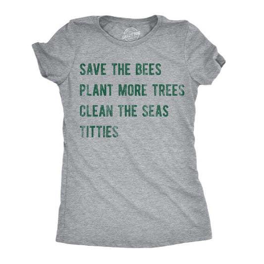 Womens Save The Bees Plant More Trees Clean The Seas Titties Funny T Shirts Funny Womens T Shirts Cute Slimming Top Comfortable Soft Womenswear Sarcastic Tops for Women Funny Environmental Top Women's Light Grey