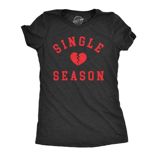 Womens Single Season T Shirt Funny Valentines Day Lonely Broken Heart Joke Tee For Ladies Funny Womens T Shirts Cute Slimming Top Comfortable Soft Womenswear Love Tops for Women Funny Sarcastic Top Black -