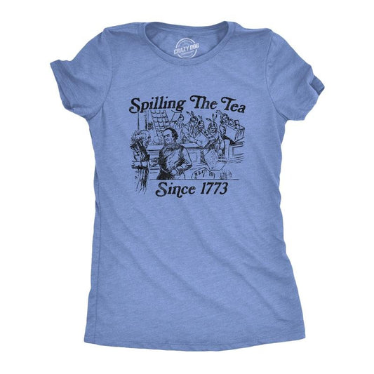 Womens Spilling The Tea Since 1773 T Shirt Funny US History Boston Tee Party Graphic Tee Funny Womens T Shirts Cute Slimming Top Comfortable Soft Womenswear Patriotic Tops for Women Women's Novelty Light Blue