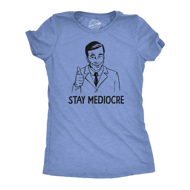 Womens Stay Mediocre T Shirt Funny Semi Motivational Average Joke Tee For Ladies Funny Womens T Shirts Cute Slimming Top Comfortable Soft Womenswear Funny Sarcastic T Shirt Women's Novelty T Shirts Light blue
