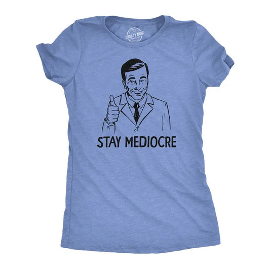Womens Stay Mediocre T Shirt Funny Semi Motivational Average Joke Tee For Ladies Funny Womens T Shirts Cute Slimming Top Comfortable Soft Womenswear Funny Sarcastic T Shirt Women's Novelty T Shirts Light blue