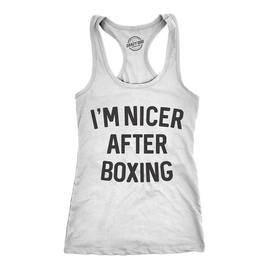 Womens Tank Im Nicer After Boxing Tanktop Funny Sarcastic Fitness Workout Top Funny Racerback Tank Cute Slimming Tank tops comfortable soft top Sarcastic Tank Top for Women Funny Fitness Sleeveless White
