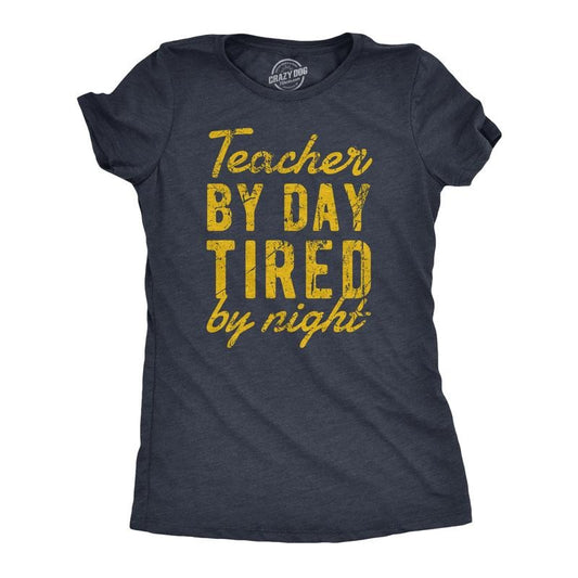 Womens Teacher By Day Tired By Night Funny Exhausted School Teaching Tee For Ladies Funny Womens T Shirts Cute Slimming Top Comfortable Soft Womenswear Funny Teacher Top Women's Novelty Tees Navy -