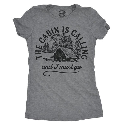 Womens The Cabin Is Calling And I Must Go T Shirt Cute Outdoors Camping Tee For Ladies Funny Womens T Shirts Cute Slimming Top Comfortable Soft Womenswear Funny Camping Top Women's Novelty Tees Dark Grey