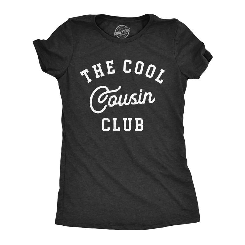 Womens The Cool Cousin Club T Shirt Funny Extended Family Cousins Joke Tee For Ladies Funny Womens T Shirts Cute Slimming Top Comfortable Soft Womenswear Funny Sarcastic Top Women's Novelty Tees Black -