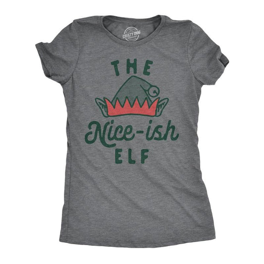 Womens The Nice Ish Elf T Shirt Funny Good Behavior Xmas Elves Joke Tee For Ladies Funny Womens T Shirts Cute Slimming Top Comfortable Soft Womenswear Christmas Tops for Women Funny Sarcastic Top Dark Grey